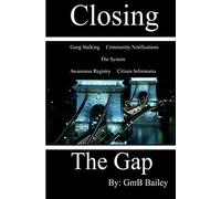 Closing The Gap: Gang Stalking
