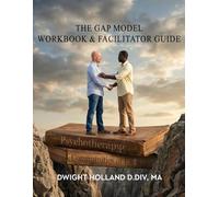 Closing the GAP Model Workbook & Facilitator's Guide: A Practical Guide for Therapists and Communities of Faith