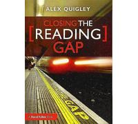 Closing the Reading Gap by Quigley & Alex