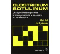 Clostridium botulinum: una aproximación práctica al microorganismo y su control en los alimentos