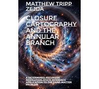 Closure Cartography and the Annular Branch: A Determined Recursive Resolution-State Interface Application to the Dark-Matter Problem