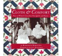 Cloth & Comfort: Pieces of Women's Lives from Their Quilts and Diaries