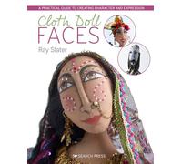 Cloth Doll Faces: A practical guide to creating character and expression