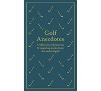 Clothbound Anecdotes Golf: A collection of humorous & inspiring stories from the world of golf