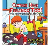 Clothes Have Feelings Too! Charlie Learns to Care for His Things