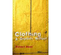 Clothing: a global history (Themes in History)