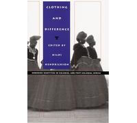 Clothing and Difference: Embodied Identities in Colonial and Post-Colonial Africa (Body, Commodity, Text)