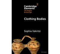 Clothing Bodies : Weaving and Textiles in the Aegean Bronze Age