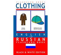 Clothing - English to Russian Flash Card Book: Black and White Edition - Russian for Kids: Volume 3 (Russian Bilingual Flash Card Books)