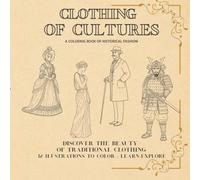 Clothing of Cultures: A Coloring Book of Historical Fashion
