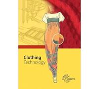 Clothing Technology: ... from fibre to fashion