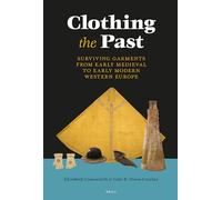 Clothing the Past: Surviving Garments from Early Medieval to Early Modern Western Europe