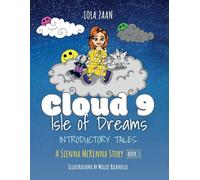 Cloud 9 Isle of Dreams: Introductory Tales: A Sienna McKenna Story Series: Book 1