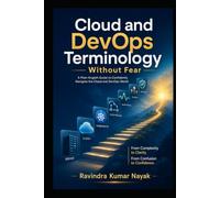 Cloud and DevOps Terminology Without Fear (The First-Principles Terminology Ladder Understand technical words clearly before learning the technical world deeply.)