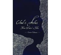 Cloud & Ashes: Three Winter s Tales