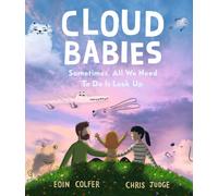 Cloud Babies : An empathy-building and sensitively told story about navigating hardships for children aged 4, 5, 6, 7