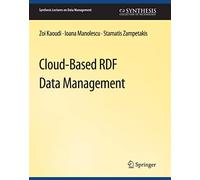 Cloud-Based RDF Data Management (Synthesis Lectures on Data Management)