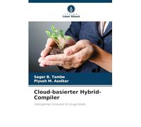 Cloud-basierter Hybrid-Compiler: Intelligenter Compiler für kluge Köpfe