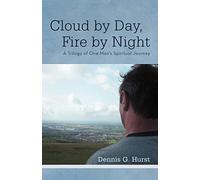 Cloud By Day, Fire By Night: A Trilogy of One Man's Spiritual Journey