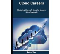 Cloud Careers: Mastering Microsoft Azure for Modern IT Professionals