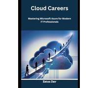 Cloud Careers: Mastering Microsoft Azure for Modern IT Professionals