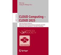 CLOUD Computing - CLOUD 2025: 18th International Conference, Held as Part of the Services Conference Federation, SCF 2025, Hong Kong, China, September ... (Lecture Notes in Computer Science, 16153)