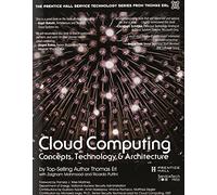 Cloud Computing: Concepts, Technology & Architecture (The Pearson Service Technology Series from Thomas Erl)
