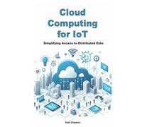 Cloud Computing for IoT: Simplifying Access to Distributed Data