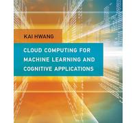 Cloud Computing for Machine Learning and Cognitive Applications