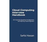 Cloud Computing Interview Handbook: 101 Essential Questions for Beginners and Aspiring Cloud Engineers (Crack the Interview)