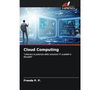Cloud Computing: "Liberare la potenza delle soluzioni IT scalabili e flessibili"
