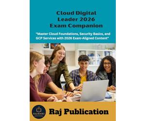 Cloud Digital Leader 2026 Exam Companion .: "Master Cloud Foundations, Security Basics, and GCP Services with 2026 Exam-Aligned Content" .