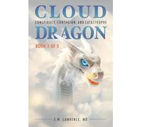 Cloud Dragon: Conspiracy, Contagion, and Catastrophe