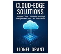 Cloud-Edge Solutions: Bridging Cloud Computing and Edge Intelligence for Real-Time Applications