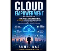 Cloud Empowerment: From Cloud Transformation to AI-Driven Enterprise Modernization (CLOUD EMPOWERMENT SERIES)