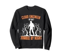 Cloud Engineer by Day Zombie by Night Funny Halloween Creepy Sweatshirt