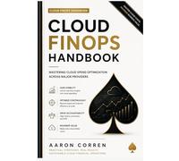 CLOUD FINOPS HANDBOOK: MASTERING CLOUD SPEND OPTIMIZATION ACROSS MAJOR PROVIDERS
