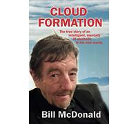Cloud Formations: The true story of an intelligent mentally ill alcoholic