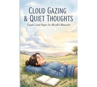 Cloud Gazing & Quiet Thoughts: Simple Lined Pages for Mindful Moments