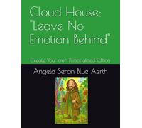 Cloud House; "Leave No Emotion Behind": Create Your own Personalised Edition
