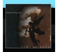 Cloud Party - Everything & Nothing