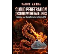 Cloud Penetration Testing with Kali Linux: Building and Using Security Labs on AWS