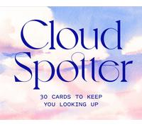 Cloud Spotter : 30 Cards to Keep You Looking Up
