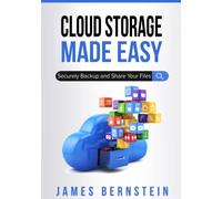 Cloud Storage Made Easy: Securely Backup and Share Your Files: 2 (Productivity Apps Made Easy)