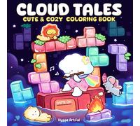 Cloud Tales: A Cute & Cozy Coloring Book for Adults and Teens Featuring Cloudy Girl and Adorable Friends in Wonders World for Relaxation