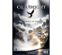 Cloudlight: Legacy of Ash: Book 3 - The Phoenix Rising (Grandora Cycle)