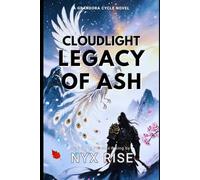 Cloudlight: Legacy of Ash (Character Art Edition - Book 3) (Grandora Cycle)