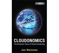 Cloudonomics, + Website : The Business Value of Cloud Computing