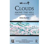 Clouds above the Hill: A Historical Novel of the Russo-Japanese War, Volume 1