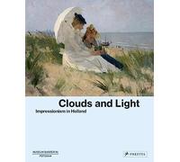 Clouds and Light: Impressionism in Holland